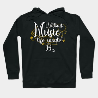 Without Music Life Would Bb - Art Of Music Hoodie